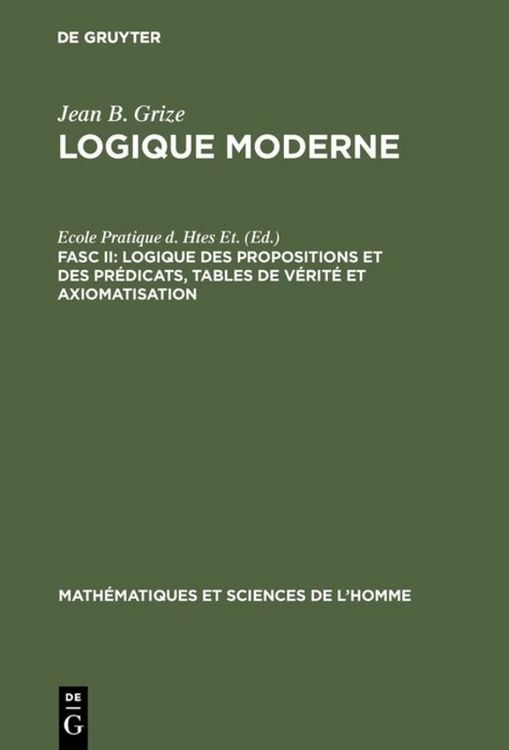 Produktbild: Logique des propositions et des pr&eacute;dicats, tables de v&eacute;rit&eacute; et axiomatisation