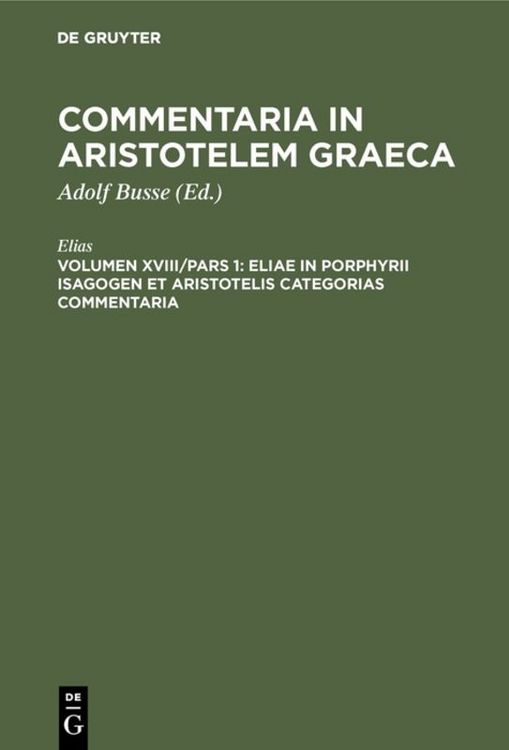 Produktbild: Eliae in Porphyrii Isagogen et Aristotelis Categorias commentaria