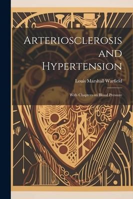 Produktbild: Arteriosclerosis and Hypertension: With Chapters on Blood Pressure