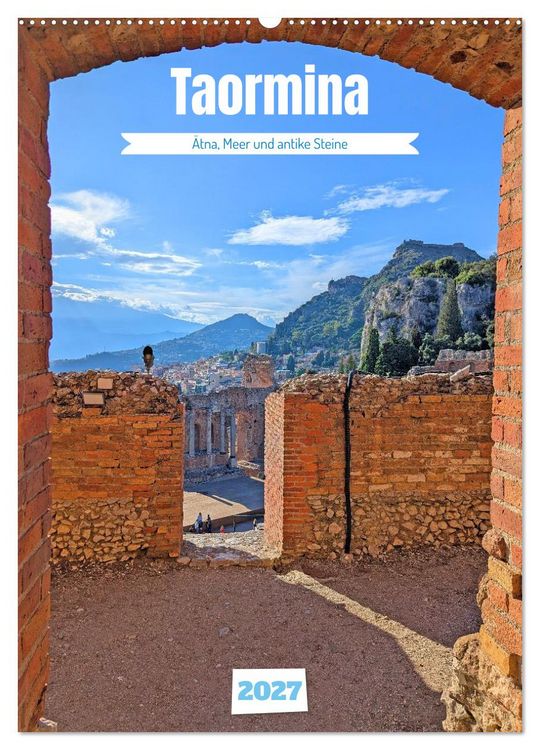 Produktbild: Taormina - &Auml;tna, Meer und antike Steine (Wandkalender 2027 DIN A2 hoch), CALVENDO Monatskalender