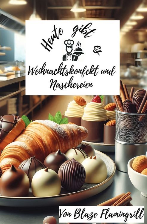 Produktbild: Heute gibt es - Weihnachtskonfekt und Naschereien