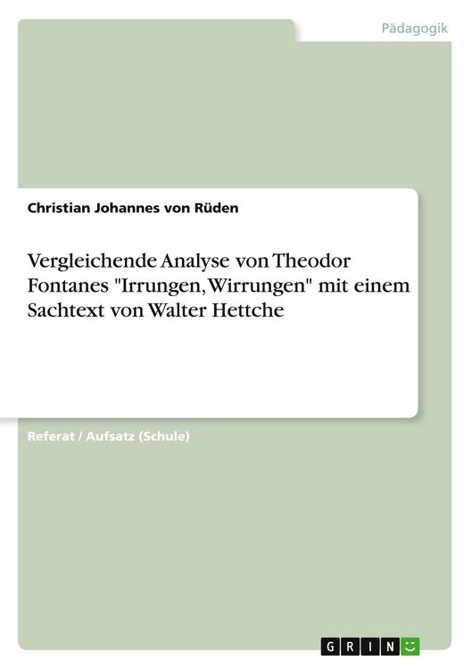 Produktbild: Vergleichende Analyse von Theodor Fontanes "Irrungen, Wirrungen" mit einem Sachtext von Walter Hettche