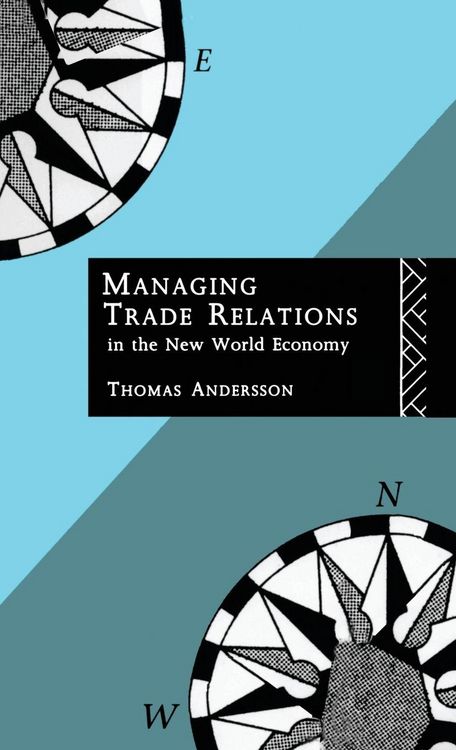 Produktbild: Managing Trade Relations in the New World Economy