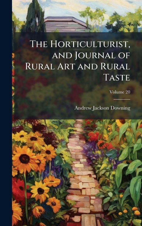 Produktbild: The Horticulturist, and Journal of Rural Art and Rural Taste