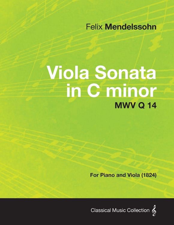 Produktbild: Viola Sonata in C minor MWV Q 14 - For Piano and Viola (1824)