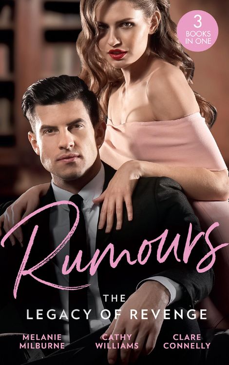 Produktbild: Rumours: The Legacy Of Revenge: The Most Scandalous Ravensdale (The Ravensdale Scandals) / Legacy of His Revenge / Bought for the Billionaire's Reveng