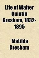 Produktbild: Life of Walter Quintin Gresham, 1832-1895