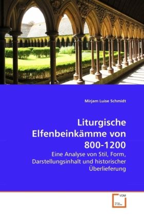 Produktbild: Schmidt, M: Liturgische Elfenbeink&auml;mme von 800-1200