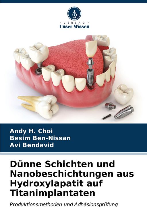 Produktbild: D&uuml;nne Schichten und Nanobeschichtungen aus Hydroxylapatit auf Titanimplantaten