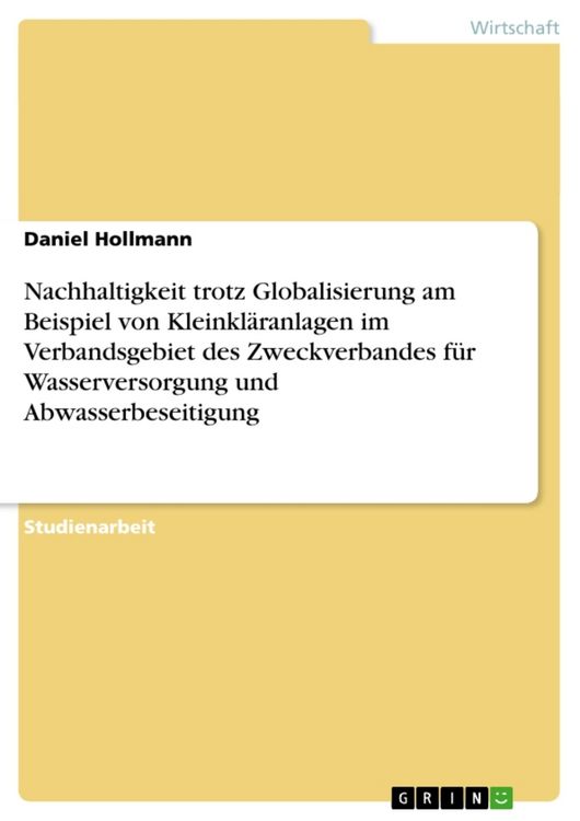 Produktbild: Nachhaltigkeit trotz Globalisierung am Beispiel von Kleinkl&auml;ranlagen im Verbandsgebiet des Zweckverbandes f&uuml;r Wasserversorgung und Abwasserbeseitigung