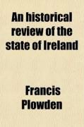 Produktbild: An Historical Review of the State of Ireland (Volume 4); From the Invasion of That Country Under Henry II. to Its Union with Great Britain on