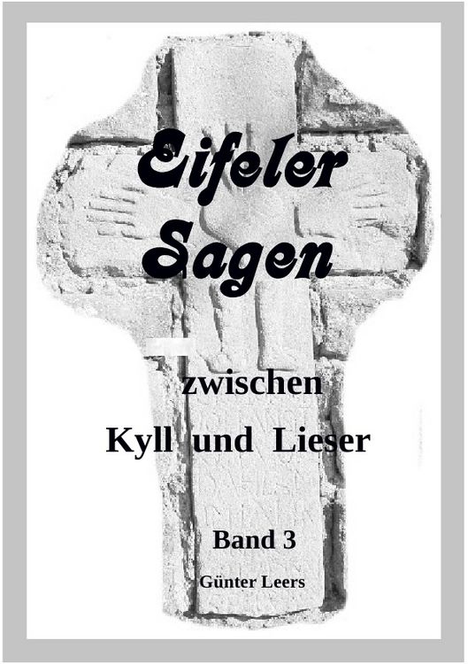 Produktbild: Eifeler Sagen zwischen Kyll und Lieser / Eifeler Sagen zwischen Kyll und Lieser Band 3