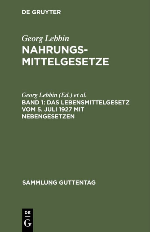 Produktbild: Georg Lebbin: Nahrungsmittelgesetze / Das Lebensmittelgesetz vom 5. Juli 1927 mit Nebengesetzen