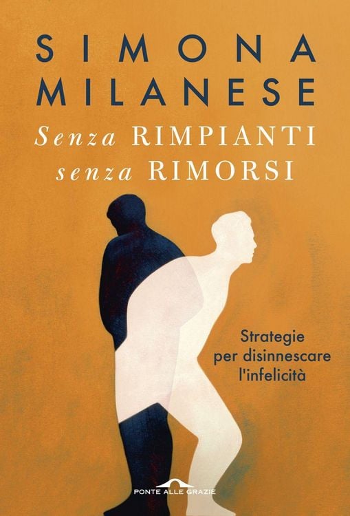 Produktbild: Senza rimpianti senza rimorsi. Strategie per disinnescare l'infelicit&agrave;
