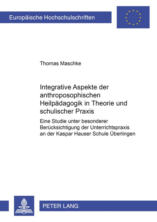 Produktbild: Integrative Aspekte der anthroposophischen Heilpaedagogik in Theorie und schulischer Praxis