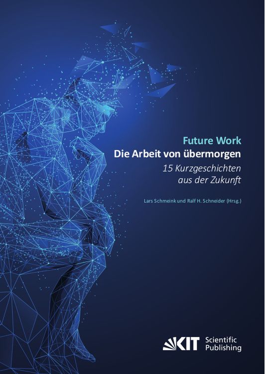 Produktbild: Future Work : Die Arbeit von &uuml;bermorgen. 15 Kurzgeschichten aus der Zukunft