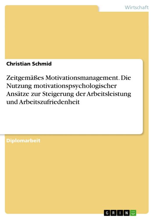 Produktbild: Zeitgem&auml;&szlig;es Motivationsmanagement: Die Nutzung motivationspsychologischer Ans&auml;tze zur Steigerung der Arbeitsleistung und Arbeitszufriedenheit