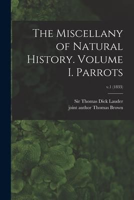 Produktbild: The Miscellany of Natural History. Volume I. Parrots; v.1 (1833)