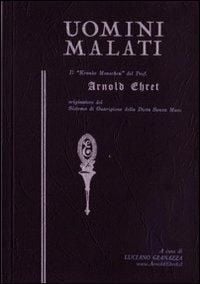 Produktbild: Uomini malati. Il 'Kranke Menschen' del prof. Arnold Ehret originatore del sistema di guarigione della dieta senza muco