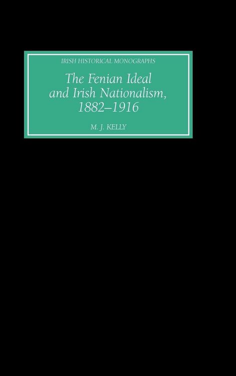 Produktbild: The Fenian Ideal and Irish Nationalism, 1882-1916