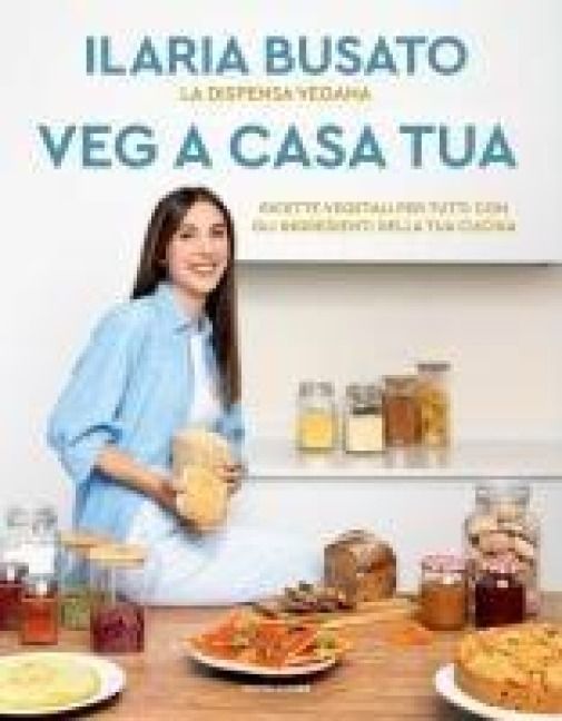 Produktbild: Veg a casa tua. La dispensa vegana. Ricette vegetali per tutti con gli ingredienti della tua cucina