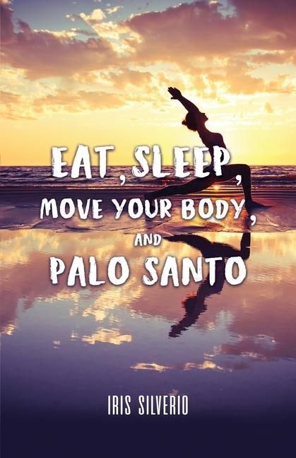 Produktbild: Eat, Sleep, Move Your Body, and Palo Santo