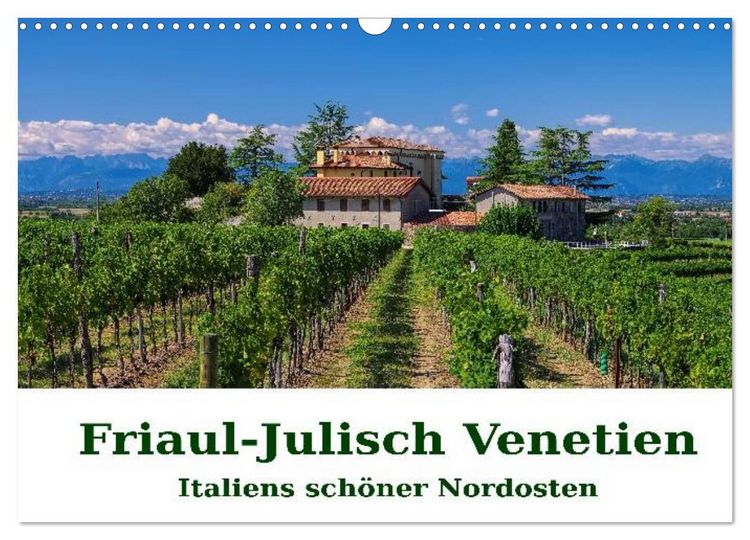 Produktbild: Friaul-Julisch Venetien - Italiens sch&ouml;ner Nordosten (Wandkalender 2026 DIN A3 quer), CALVENDO Monatskalender