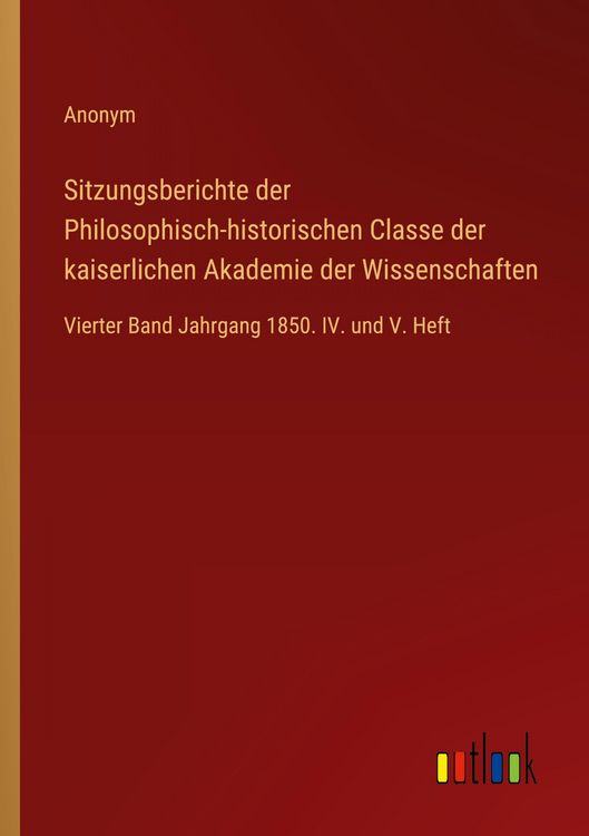 Produktbild: Sitzungsberichte der Philosophisch-historischen Classe der kaiserlichen Akademie der Wissenschaften