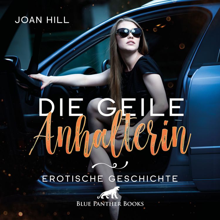 Produktbild: Die geile Anhalterin | Erotik Audio Story | Erotisches H&ouml;rbuch