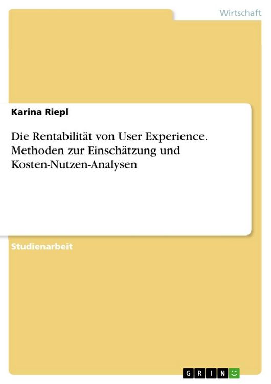 Produktbild: Die Rentabilit&auml;t von User Experience. Methoden zur Einsch&auml;tzung und Kosten-Nutzen-Analysen