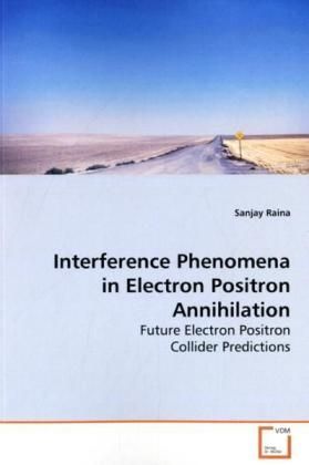 Produktbild: Raina, S: Interference Phenomena in Electron Positron Annihi