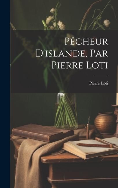 Produktbild: P&ecirc;cheur D'islande, Par Pierre Loti