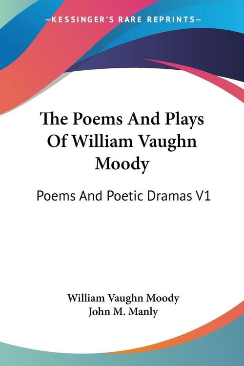 Produktbild: The Poems And Plays Of William Vaughn Moody
