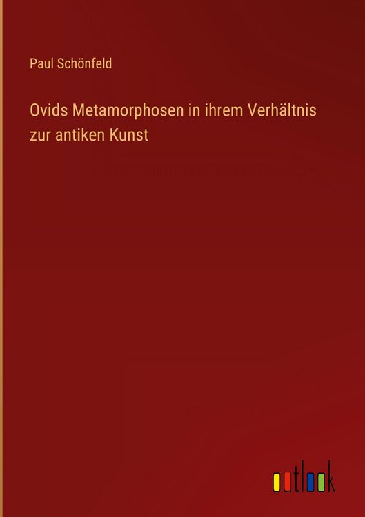 Produktbild: Ovids Metamorphosen in ihrem Verh&auml;ltnis zur antiken Kunst