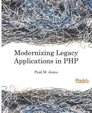 Produktbild: Modernizing Legacy Applications in PHP