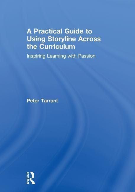 Produktbild: Tarrant, P: A Practical Guide to Using Storyline Across the