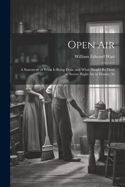 Produktbild: Open Air; a Statement of What is Being Done and What Should be Done to Secure Right Air in Homes, Sc