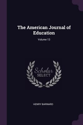 Produktbild: The American Journal of Education; Volume 13