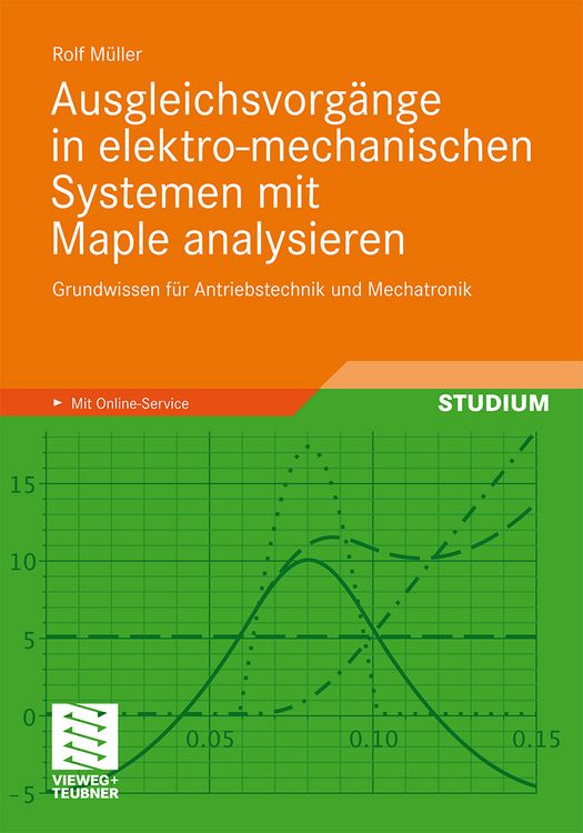 Produktbild: Ausgleichsvorg&auml;nge in elektro-mechanischen Systemen mit Maple analysieren