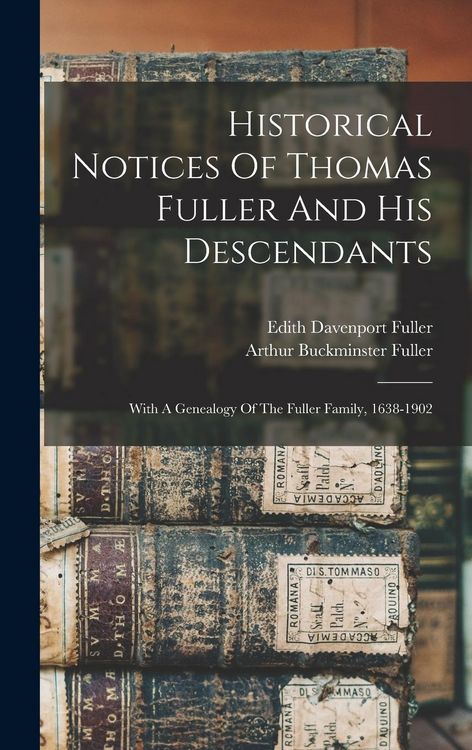Produktbild: Historical Notices Of Thomas Fuller And His Descendants