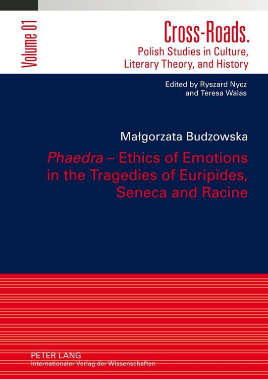 Produktbild: &laquo;Phaedra&raquo; &ndash; Ethics of Emotions in the Tragedies of Euripides, Seneca and Racine