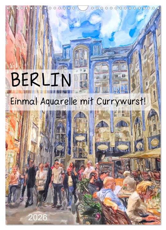 Produktbild: Berlin - Einmal Aquarelle mit Currywurst! (Wandkalender 2026 DIN A3 hoch), CALVENDO Monatskalender