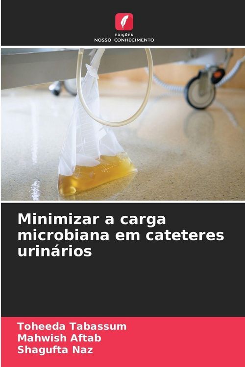 Produktbild: Minimizar a carga microbiana em cateteres urin&aacute;rios