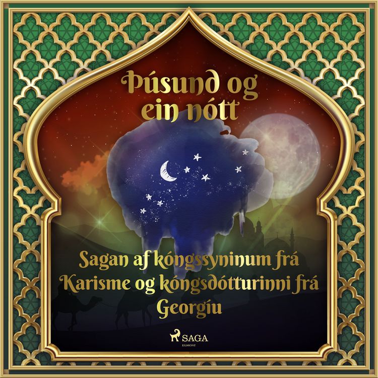 Produktbild: Sagan af k&oacute;ngssyninum fr&aacute; Karisme og k&oacute;ngsd&oacute;tturinni fr&aacute; Georg&iacute;u (&THORN;&uacute;sund og ein n&oacute;tt 18)
