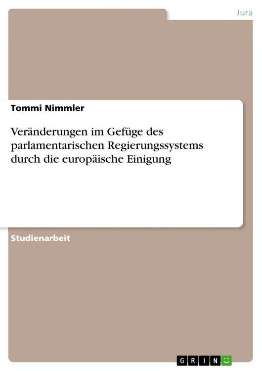 Produktbild: Ver&auml;nderungen im Gef&uuml;ge des parlamentarischen Regierungssystems durch die europ&auml;ische Einigung