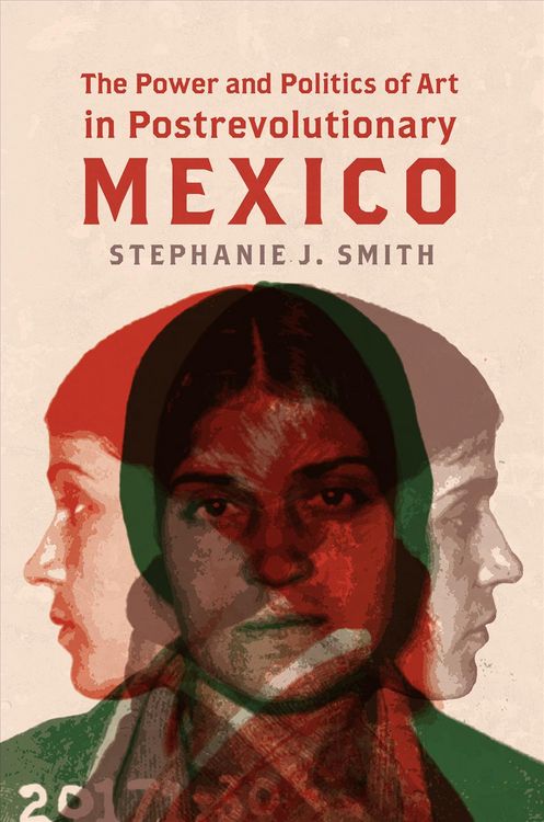 Produktbild: The Power and Politics of Art in Postrevolutionary Mexico