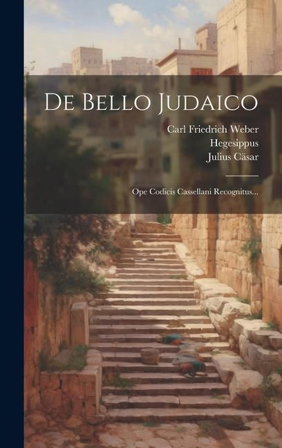 Produktbild: De Bello Judaico: Ope Codicis Cassellani Recognitus...