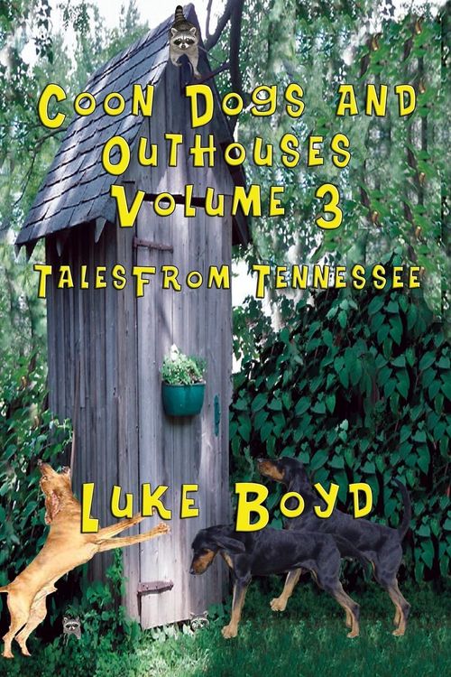 Produktbild: Coon Dogs and Outhouses Volume 3 Tales from Tennessee