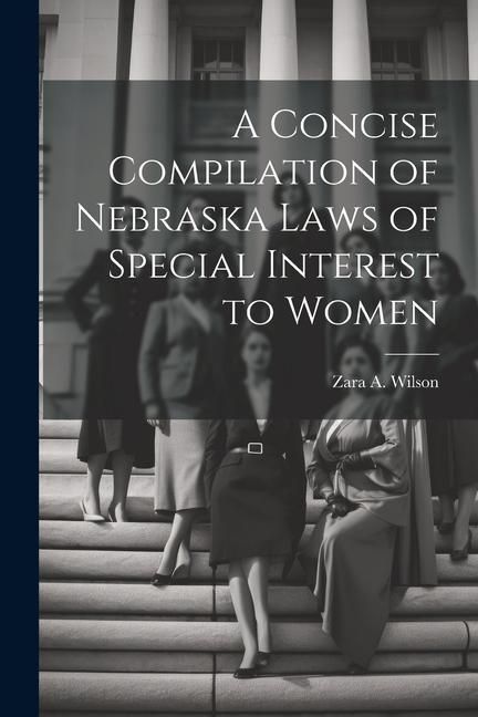 Produktbild: A Concise Compilation of Nebraska Laws of Special Interest to Women