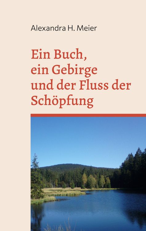 Produktbild: Ein Buch, ein Gebirge und der Fluss der Sch&ouml;pfung
